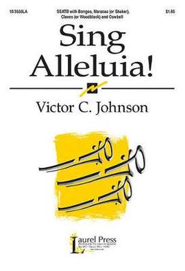 Victor C. Johnson: Sing Alleluia!