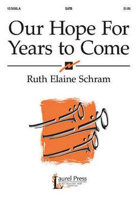 Ruth Elaine Schram: Our Hope For Years To Come