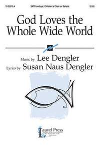 Lee Dengler: God Loves The Whole Wide World