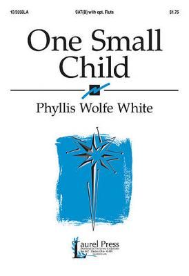 Phyllis Wolfe White: One Small Child
