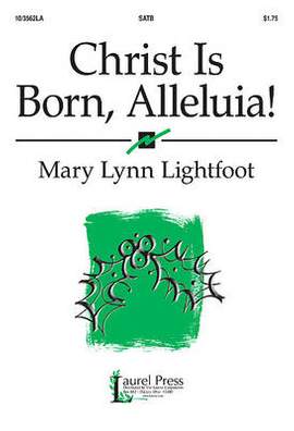 Mary Lynn Lightfoot: Christ Is Born, Alleluia!