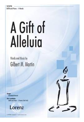 Gilbert M. Martin: A Gift Of Alleluia