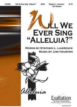 Stephen L. Lawrence: Will We Ever Sing Alleluia?