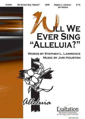 Stephen L. Lawrence: Will We Ever Sing Alleluia?