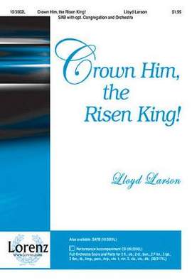 Lloyd Larson: Crown Him, The Risen King!
