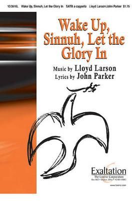 Lloyd Larson: Wake Up, Sinnuh, Let The Glory In