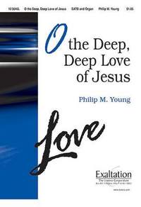 Philip M. Young: O The Deep, Deep Love Of Jesus