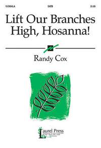 Randy Cox: Lift Our Branches High, Hosanna!