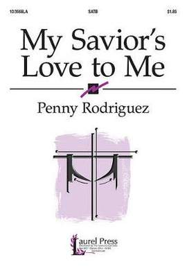 Penny Rodriguez: My Savior's Love To Me