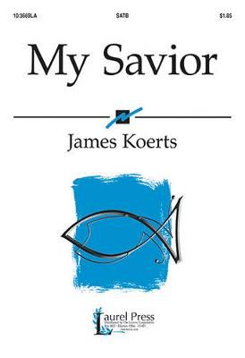 James Koerts: My Savior