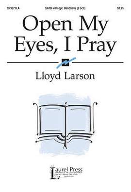 Lloyd Larson: Open My Eyes, I Pray