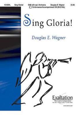 Douglas E. Wagner: Sing Gloria!