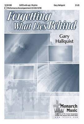 Gary Hallquist: Forgetting What Lies Behind