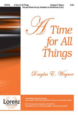 Douglas E. Wagner: A Time For All Things