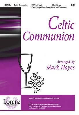Mark Hayes: Celtic Communion