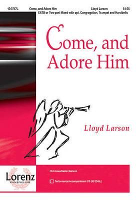 Lloyd Larson: Come, and Adore Him