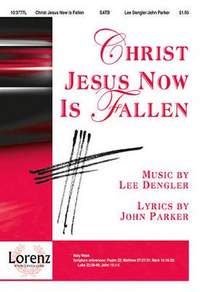 Lee Dengler: Christ Jesus Now Is Fallen