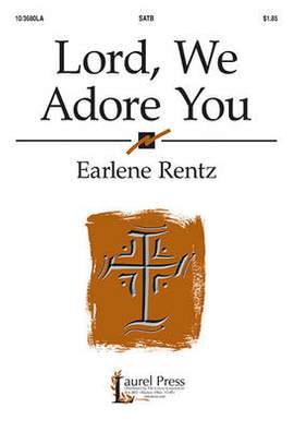 Earlene Rentz: Lord, We Adore You