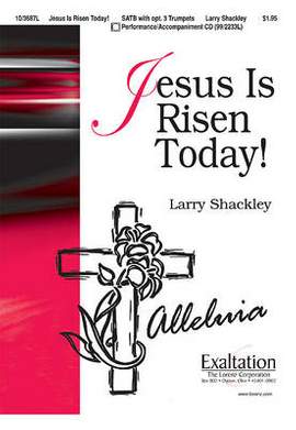 Larry Shackley: Jesus Is Risen Today!