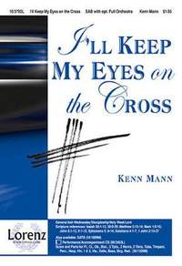 Kenn Mann: I'll Keep My Eyes On The Cross
