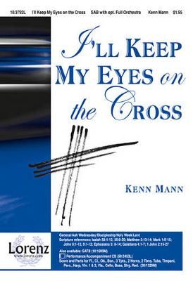 Kenn Mann: I'll Keep My Eyes On The Cross