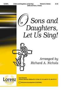 Richard A. Nichols: O Sons and Daughters, Let Us Sing!