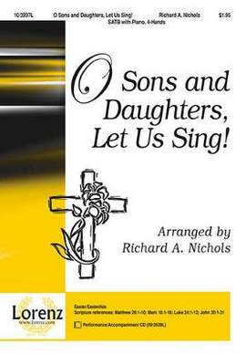 Richard A. Nichols: O Sons and Daughters, Let Us Sing!