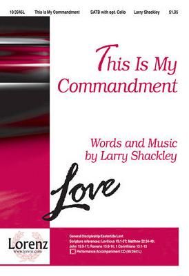 Larry Shackley: This Is My Commandment