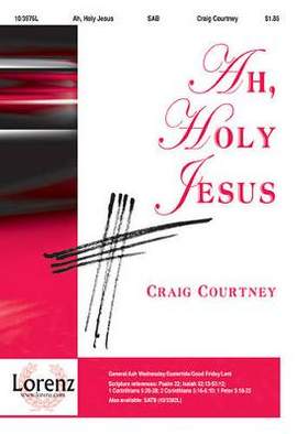 Craig Courtney: Ah, Holy Jesus