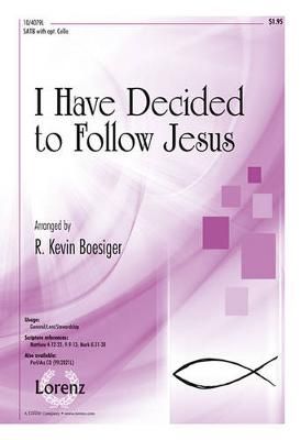 R. Kevin Boesiger: I Have Decided To Follow Jesus