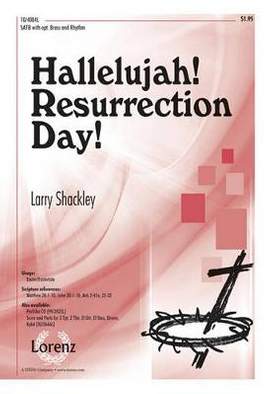 Larry Shackley: Hallelujah! Resurrection Day!