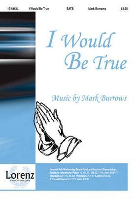 Mark Burrows: I Would Be True