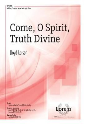 Lloyd Larson: Come, O Spirit, Truth Divine
