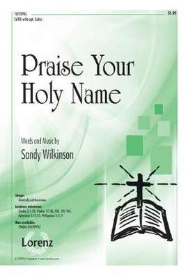 Sandy G. Wilkinson: Praise Your Holy Name