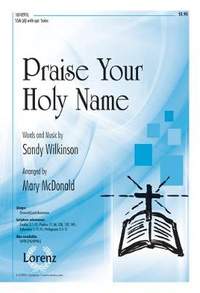 Sandy G. Wilkinson: Praise Your Holy Name