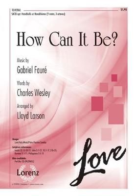 Gabriel Fauré: How Can It Be?