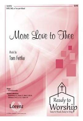 Tom Fettke: More Love To Thee