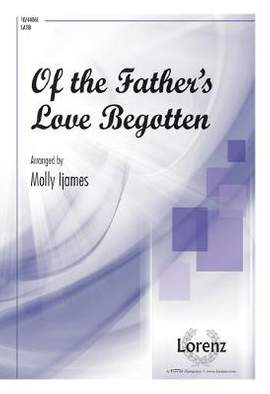 Molly Ijames: Of The Father's Love Begotten