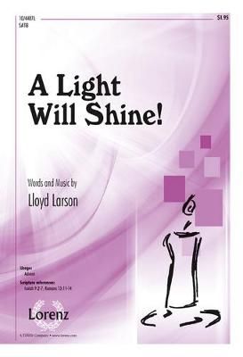 Lloyd Larson: A Light Will Shine!