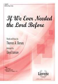 Thomas A. Dorsey: If We Ever Needed The Lord Before