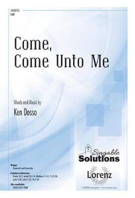 Ken Dosso: Come, Come Unto Me