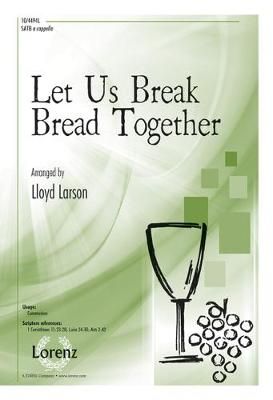 Lloyd Larson: Let Us Break Bread Together