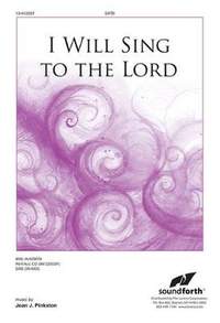 Joan Pinkston: I Will Sing To The Lord