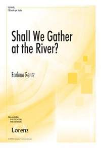 Earlene Rentz: Shall We Gather At The River?