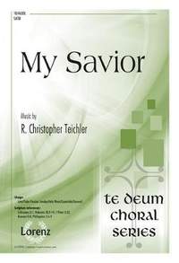 R. Christopher Teichler: My Savior