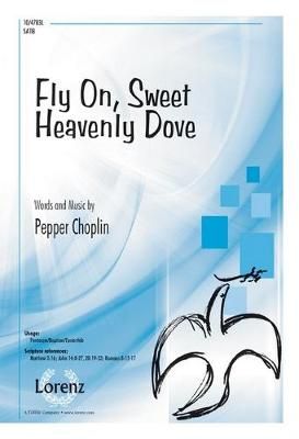 Pepper Choplin: Fly On, Sweet Heavenly Dove