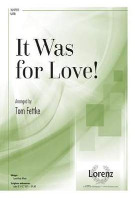 Tom Fettke: It Was For Love!
