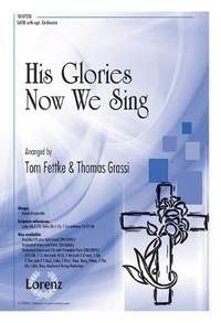 Tom Fettke: His Glories Now We Sing