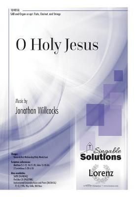 Jonathan Willcocks: O Holy Jesus