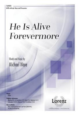 Michael Ware: He Is Alive Forevermore